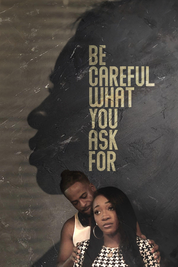 Be Careful What You Ask For Poster