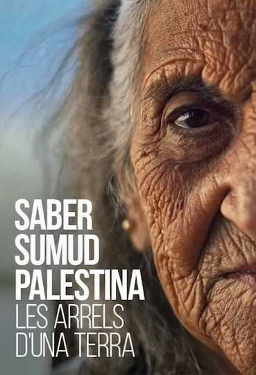 Saber Sumud Palestina: Les arrels d’una terra