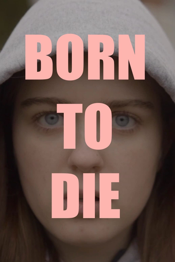 BORN TO DIE