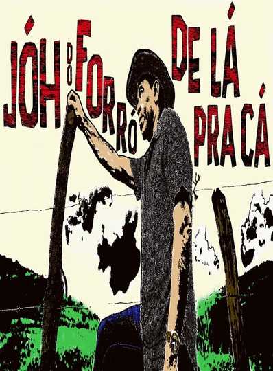 Jóh do Forró - De Lá Pra Cá Poster