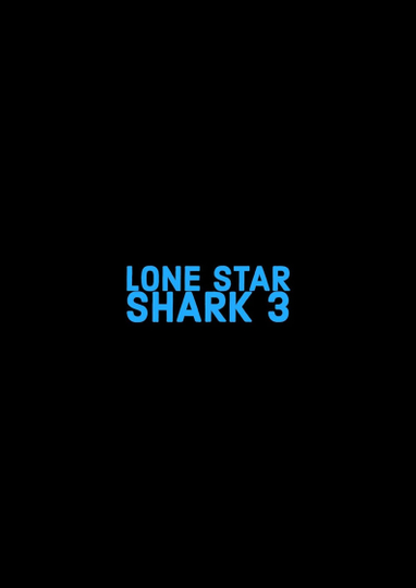 Lone Star Shark 3 Poster