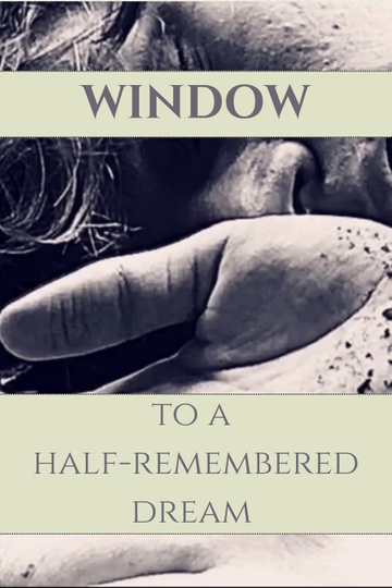 Window to a Half-Remembered Dream