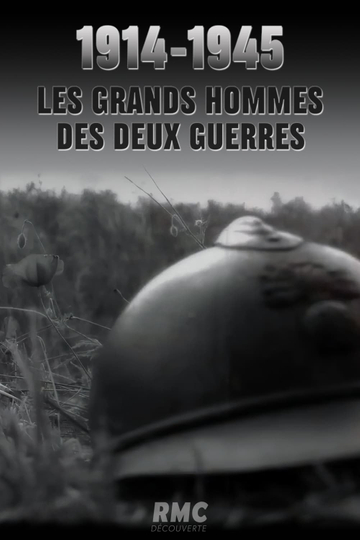 1914-1945 : Les grands hommes des deux guerres