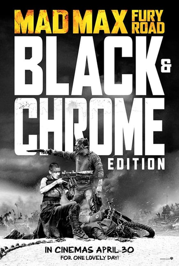 Mad Max: Fury Road – Black and Chrome Edition