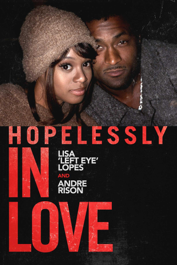 Hopelessly in Love: Lisa "Left Eye" Lopes and Andre Rison