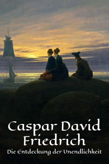 Caspar David Friedrich - Die Entdeckung der Unendlichkeit Poster