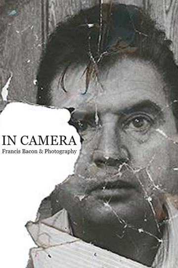 In Camera: Francis Bacon & Photography Poster