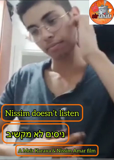 Nissim doesn't listen