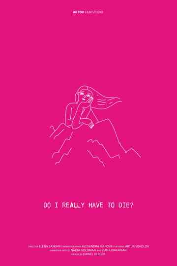 Do I Really Have to Die?