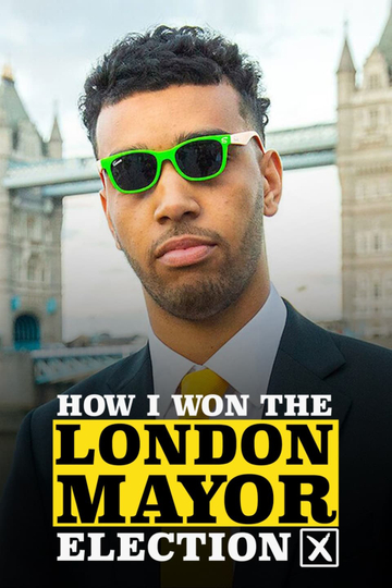 How I Won the London Mayor Election Poster