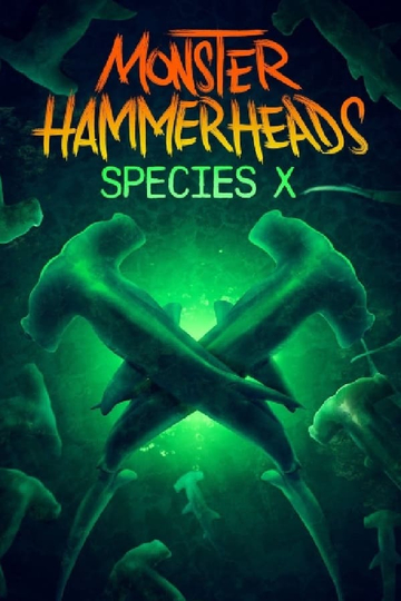 Monster Hammerheads: Species X