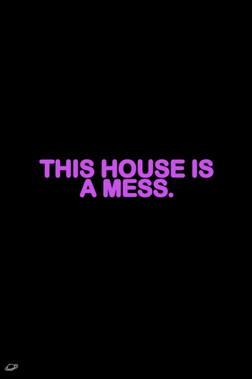 This House is a Mess.