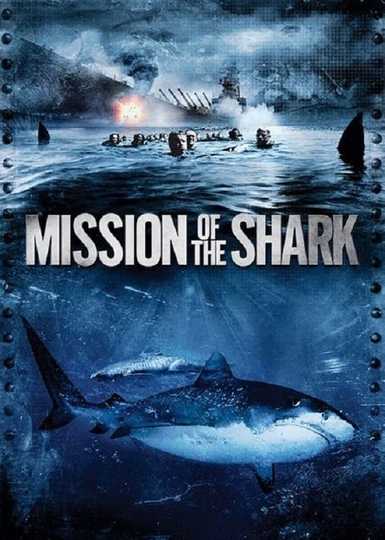 Mission of the Shark: The Saga of the U.S.S. Indianapolis Poster