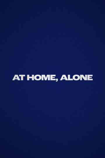 At Home, Alone