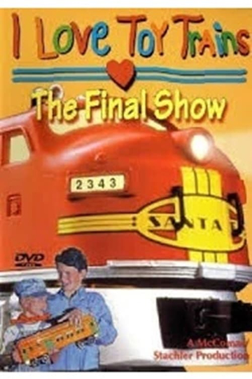 I Love Toy Trains The Final Show