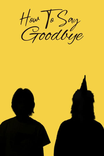 How To Say Goodbye Poster