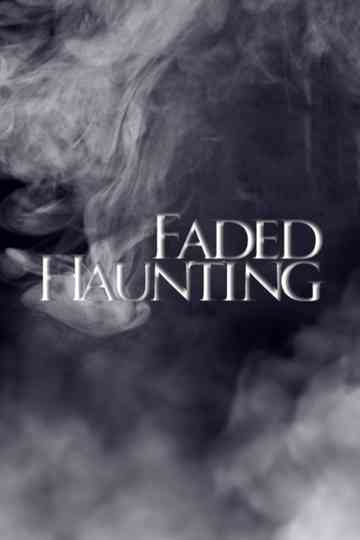 Faded Haunting