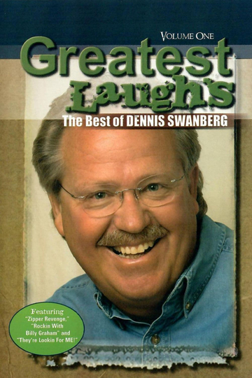 Greatest Laughs: The Best of Dennis Swanberg: Volume One