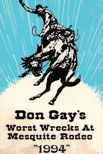 Don Gay's Worst Wrecks At Mesquite Rodeo 1994 Poster