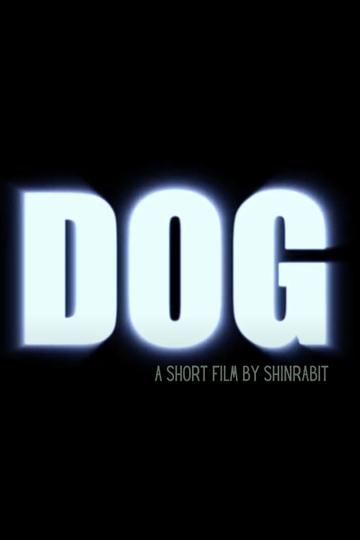 "DOG" a short film by shinrabit