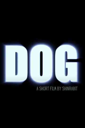 "DOG" a short film by shinrabit