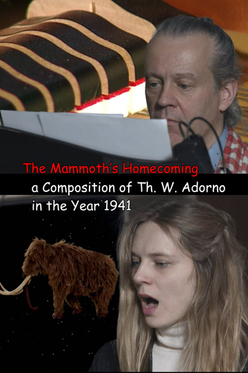 The Mammoth’s Homecoming, a Composition of Th. W. Adorno in the Year 1941 Poster