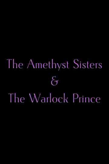 The Amethyst Sisters & The Warlock Prince