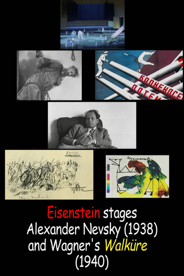 Sergej Eisenstein Stages Alexander Newski (1938) and Wagner‘s Walküre (1940)