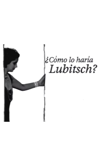 ¿Cómo lo haría Lubitsch?