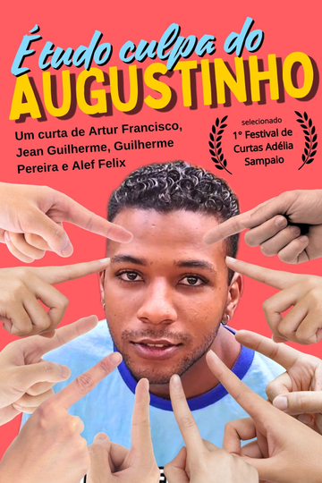 É tudo culpa do Augustinho! Poster