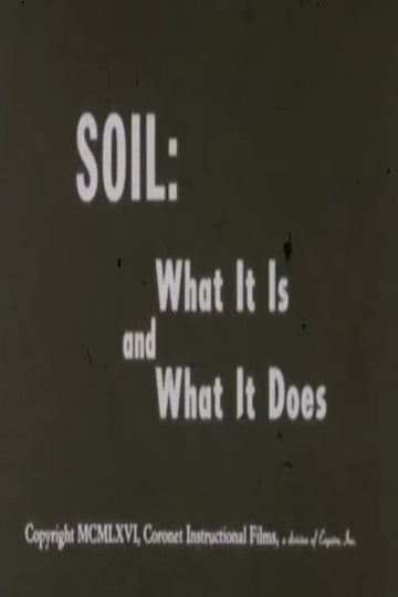 Soil: What It Is and What It Does Poster