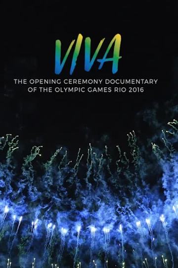 VIVA - The opening Ceremony Documentary of Rio 2016 Poster