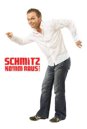 Schmitz komm raus!