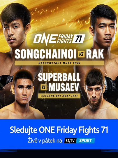 ONE Friday Fights 71: Songchainoi vs. Rak II Poster