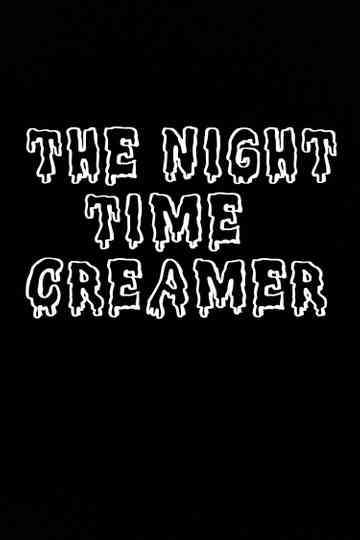 The Night Time Creamer