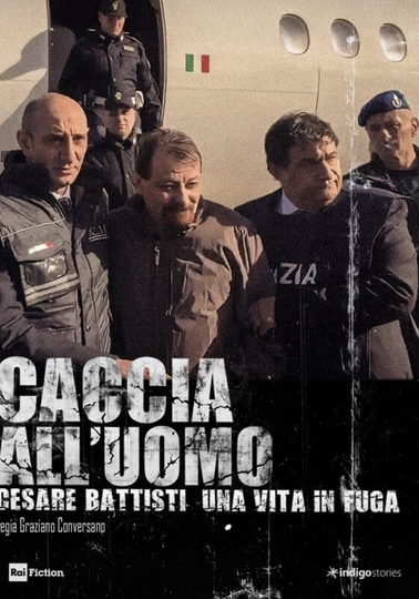 Caccia all'uomo - Cesare Battisti, una vita in fuga Poster