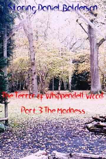 The Terror of Whippendell Wood: Part 3: The Madness Poster