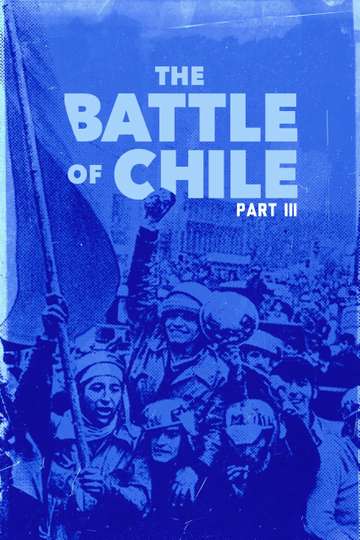 The Battle of Chile: Part III Poster