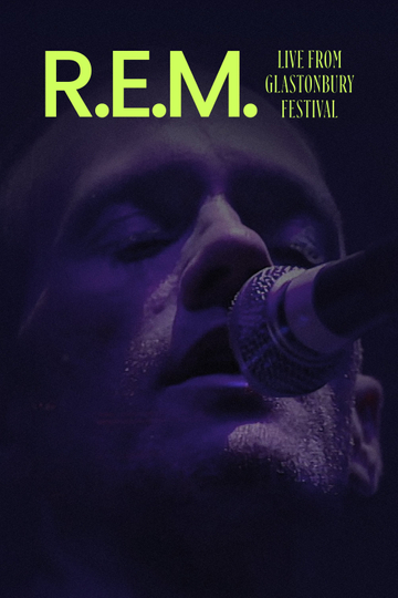 R.E.M. - Live from Glastonbury Festival