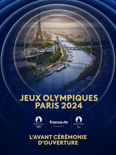 Paris 2024 : L'avant cérémonie d'ouverture Poster