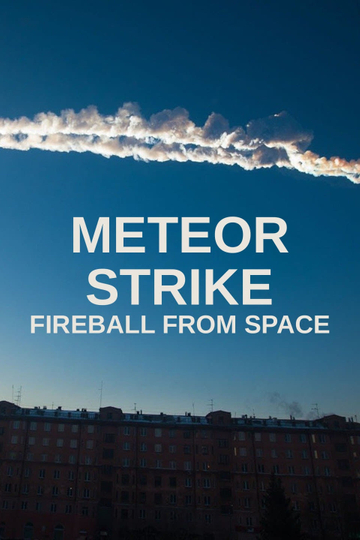 Meteor Strike: Fireball from Space