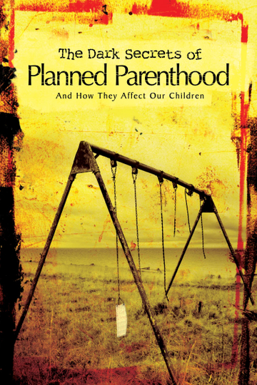 The Dark Secrets of Planned Parenthood