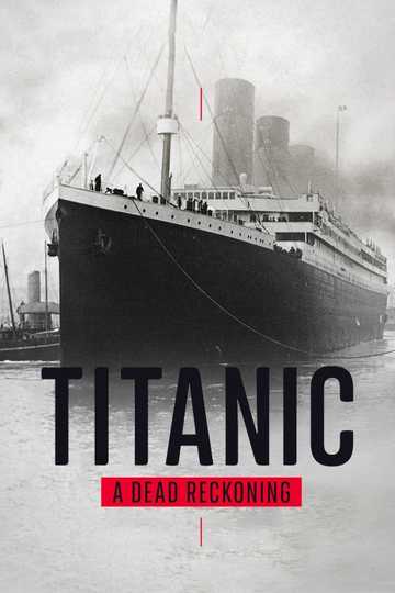 Titanic: A Dead Reckoning