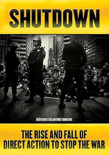 Shutdown: The Rise and Fall of Direct Action to Stop the War Poster