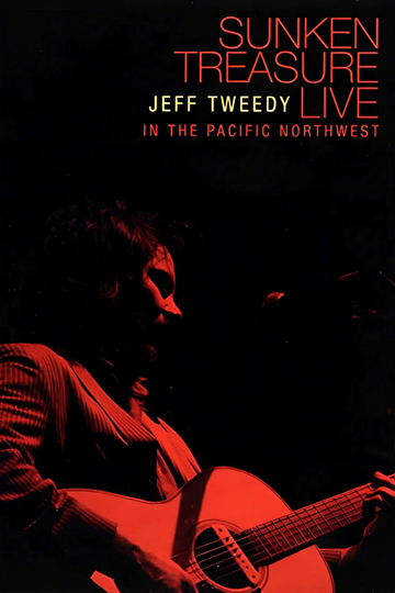 Jeff Tweedy Sunken Treasure  Live in the Pacific Northwest