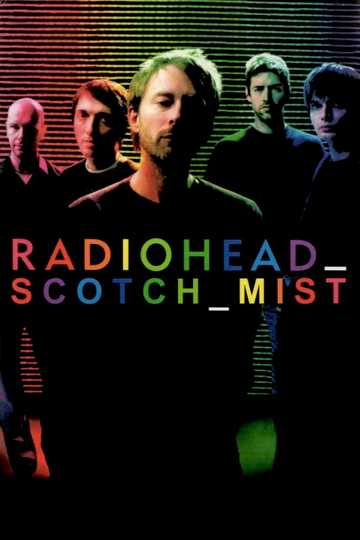 Scotch Mist: A Film with Radiohead in It