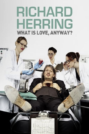 Richard Herring What Is Love Anyway