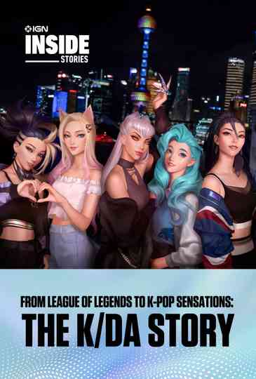 From League of Legends to K-Pop Sensations: The K/DA Story