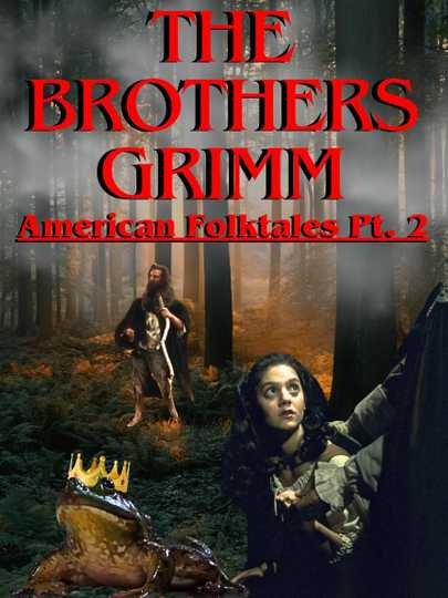 The Brothers Grimm: American Folktales Part 1