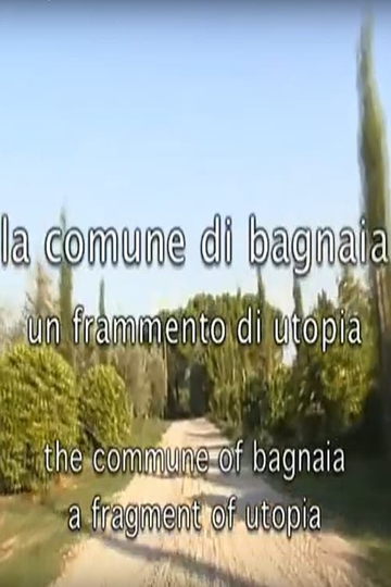 La comune di Bagnaia - Un frammento di utopia